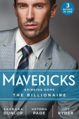 Cover of Mavericks: Bringing Home The Billionaire