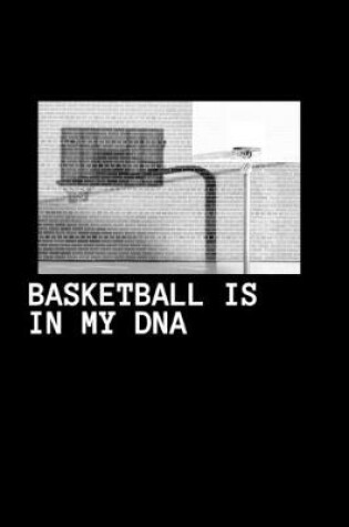 Cover of Basketball is in My DNA