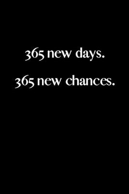 Book cover for 365 new days. 365 new chances.