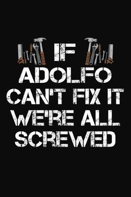 Book cover for If Adolfo Can't Fix It We're All Screwed