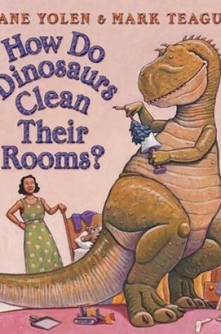 Cover of How Do Dinosaurs Clean Their Rooms?