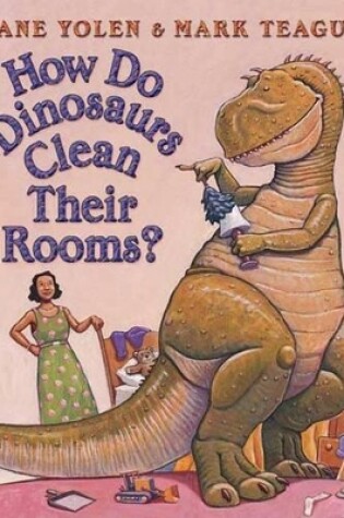 How Do Dinosaurs Clean Their Rooms?