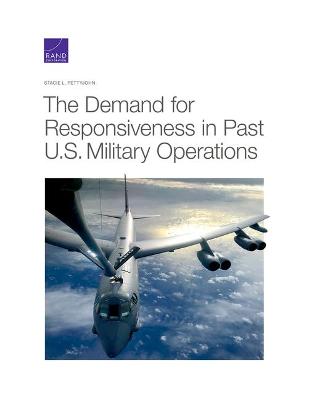 Book cover for The Demand for Responsiveness in Past U.S. Military Operations