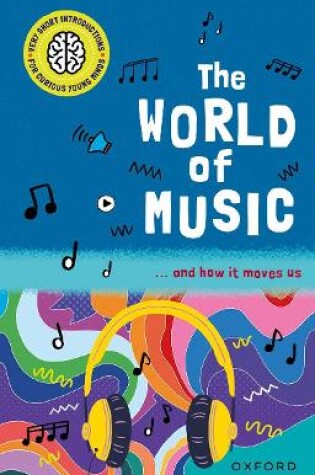 Cover of Very Short Introductions for Curious Young Minds: The World of Music
