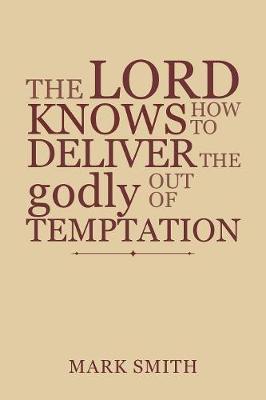 Book cover for The Lord Knows How to Deliver the Godly Out of Temptation