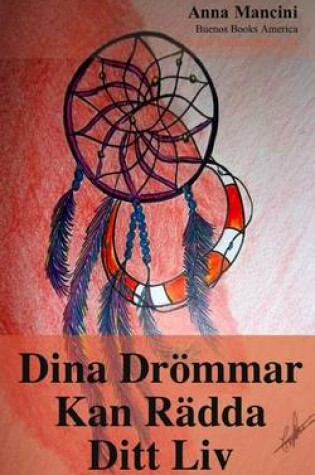 Cover of Dina Drommar Kan Radda ditt Liv