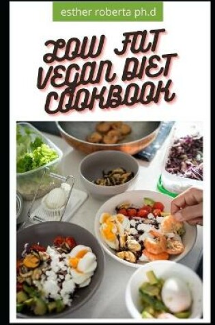 Cover of Low Fat Vegan Diet Cookbook