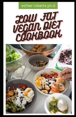 Book cover for Low Fat Vegan Diet Cookbook