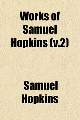 Book cover for Works of Samuel Hopkins (V.2)
