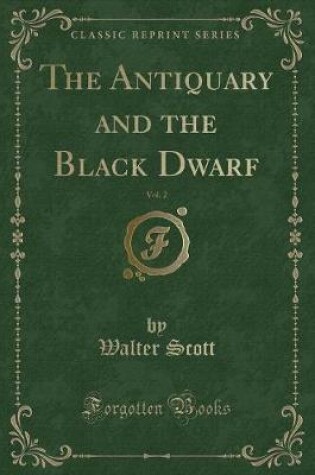 Cover of The Antiquary and the Black Dwarf, Vol. 2 (Classic Reprint)