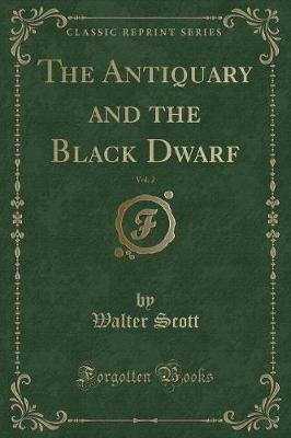 Book cover for The Antiquary and the Black Dwarf, Vol. 2 (Classic Reprint)