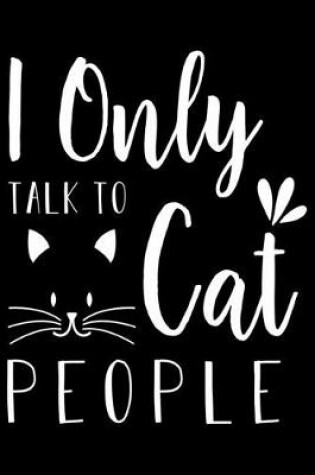 Cover of I Only Talk to Cat People