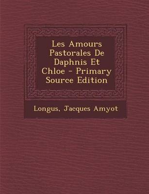 Book cover for Les Amours Pastorales de Daphnis Et Chloe