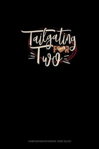 Cover of Tailgating For Two