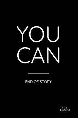 Book cover for You Can End of Story. Sister