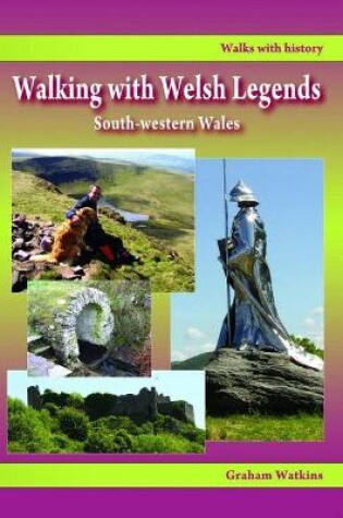 Cover of Walking with Welsh Legends: South-Western Wales