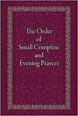 Book cover for The Order of Small Compline and Evening Prayers