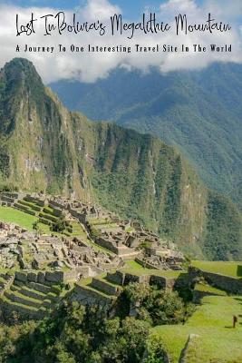 Cover of Lost InBolivia's Megalithic Mountain