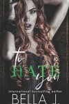 Book cover for To Hate You