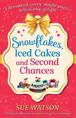 Book cover for Snowflakes, Iced Cakes and Second Chances