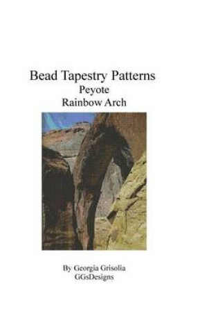Cover of Bead Tapestry Patterns Peyote Rainbow Arch