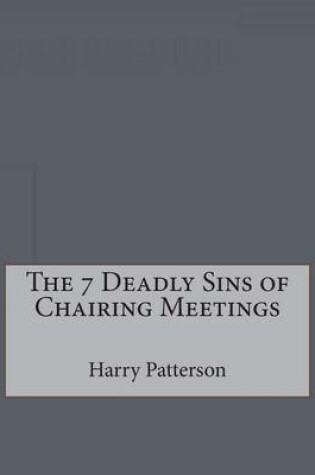 Cover of The 7 Deadly Sins of Chairing Meetings