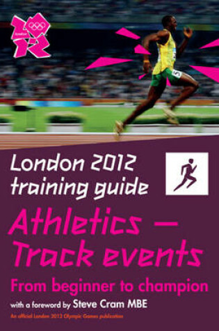 Cover of London 2012 Training Guide Athletics - Track Events