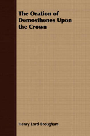 Cover of The Oration of Demosthenes Upon the Crown