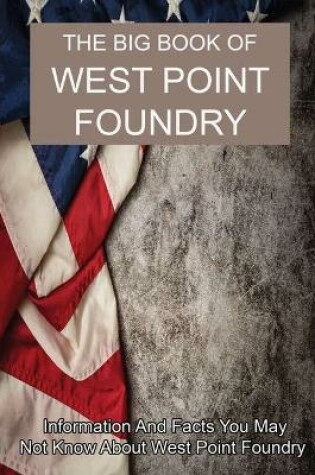 Cover of The Big Book Of West Point Foundry