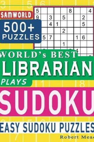 Cover of World's Best Librarian Plays Sudoku