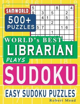 Book cover for World's Best Librarian Plays Sudoku