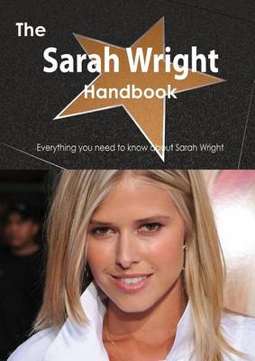 Book cover for The Sarah Wright Handbook - Everything You Need to Know about Sarah Wright