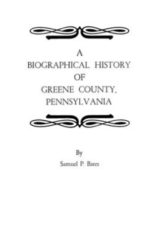 Cover of A Biographical History of Greene County, Pennsylvania