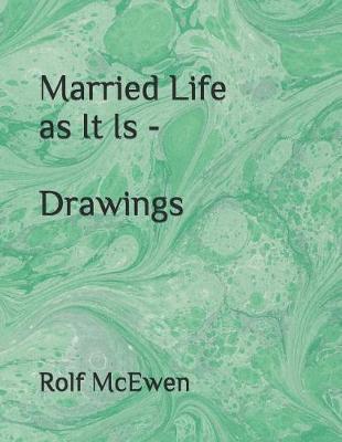 Book cover for Married Life as It Is - Drawings