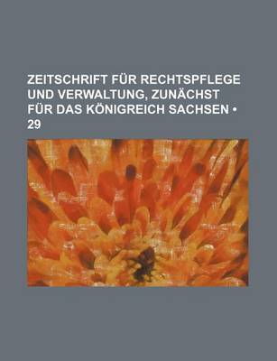 Book cover for Zeitschrift Fur Rechtspflege Und Verwaltung, Zunachst Fur Das Konigreich Sachsen (29)