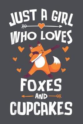 Book cover for Just a Girl Who Loves Foxes and Cupcakes