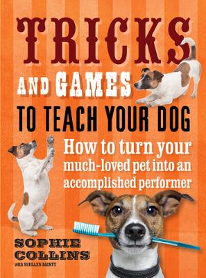 Book cover for Tricks & Games to Teach Your Dog: How to Turn Your Much Loved Pet