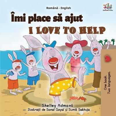 Cover of I Love to Help (Romanian English Bilingual Book for Kids)