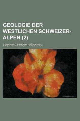 Cover of Geologie Der Westlichen Schweizer-Alpen (2)