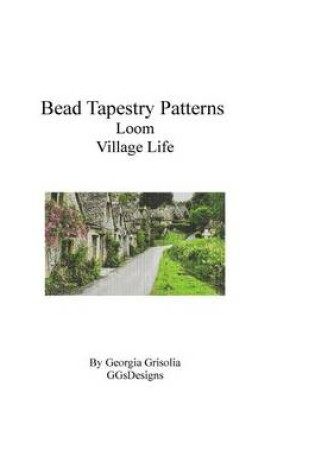 Cover of Bead Tapestry Patterns Loom Village Life