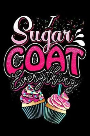 Cover of I Sugar Coat Everything