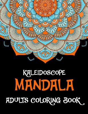 Book cover for Kaleidoscope Adults Mandala Coloring Book