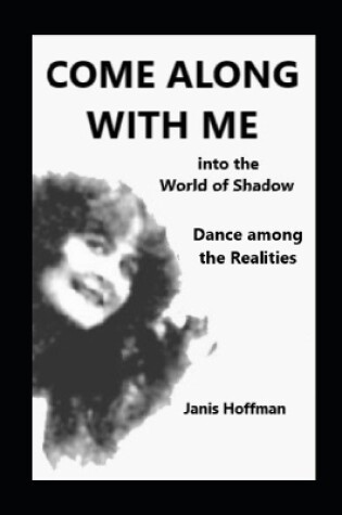 Cover of COME ALONG WITH ME into the World of Shadow
