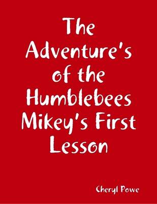 Book cover for The Adventure's of the Humblebees Mikey's First Lesson