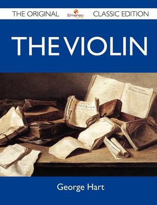 Book cover for The Violin - The Original Classic Edition