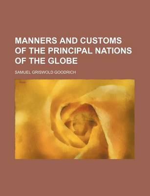 Book cover for Manners and Customs of the Principal Nations of the Globe