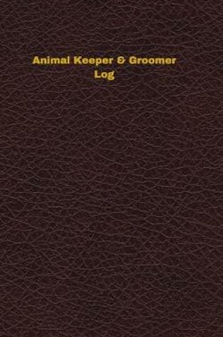 Cover of Animal Keeper & Groomer Log