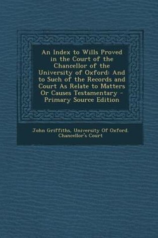Cover of An Index to Wills Proved in the Court of the Chancellor of the University of Oxford