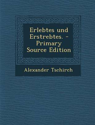 Book cover for Erlebtes Und Erstrebtes. - Primary Source Edition