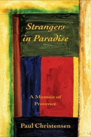 Cover of Strangers in Paradise: A Memoir of Provence